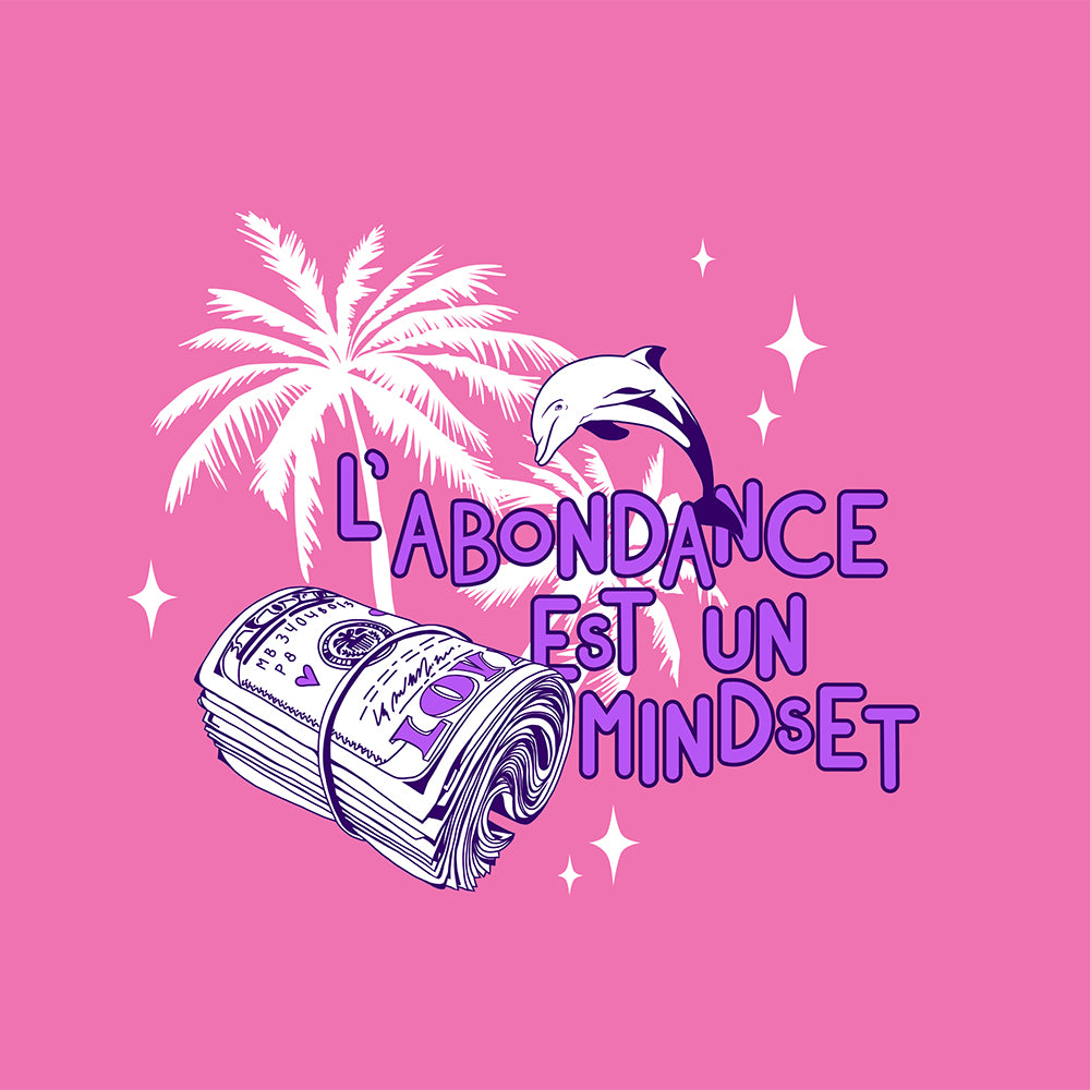 Abundance is a Mindset. Local business from Montreal. Artist La Pimbêche. Support local. Polo sweatshirt pink screen print graphic design.