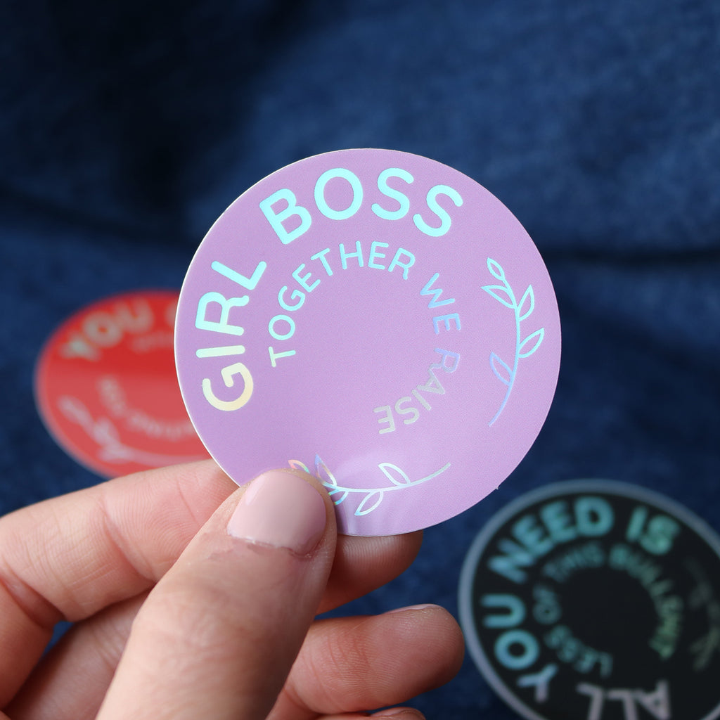 Holographic stickers from La Pimbêche. Your got this. All you need is less of this bullshit. Girl Boss together we raise