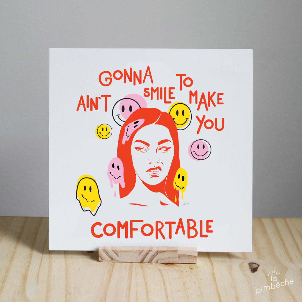 La Pimbêch feminist artist from Montreal - Ain't gonna smile to make you comfortable happy faces