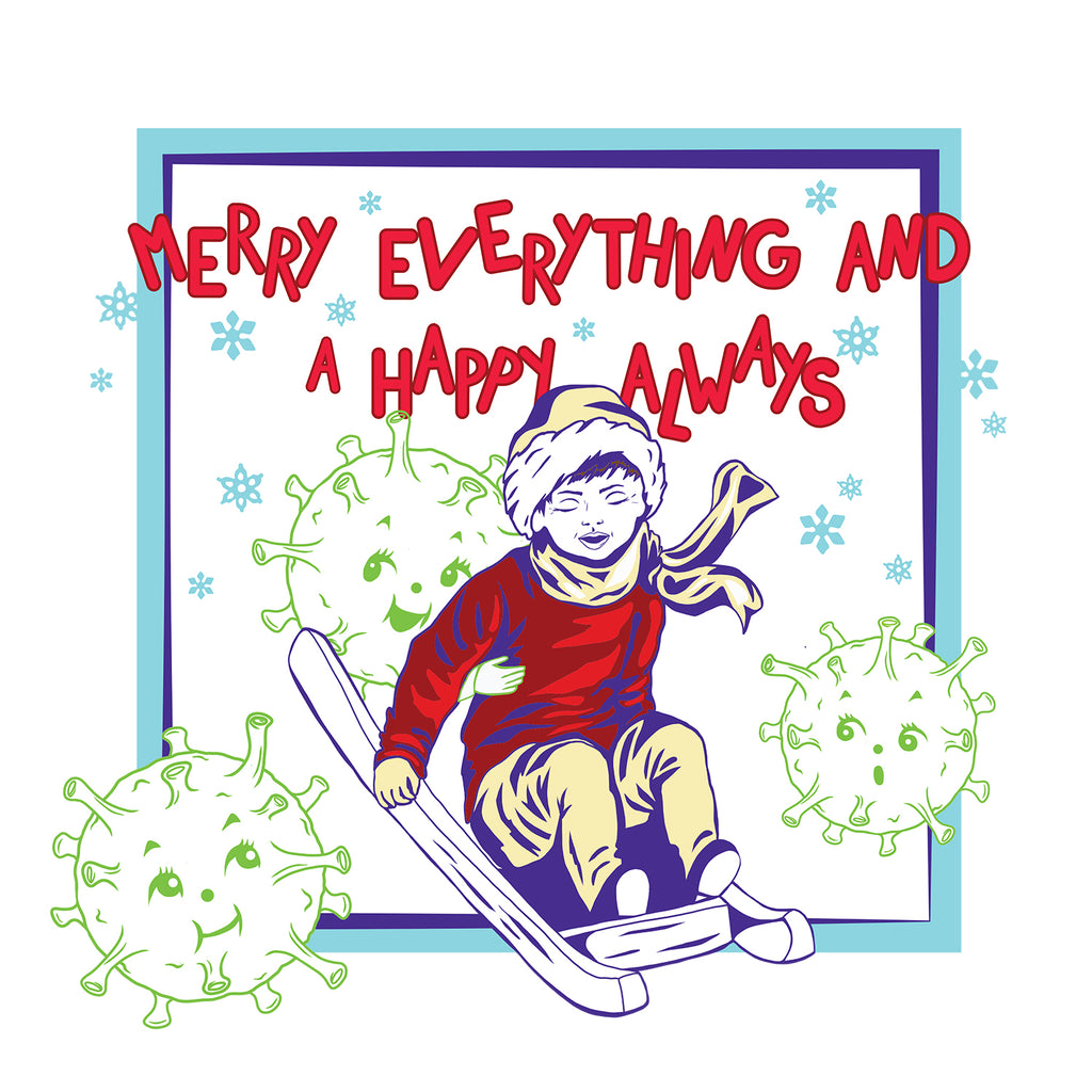 Holiday greeting card from La Pimbêche Montreal artist. Merry everything and a happy always covid design.