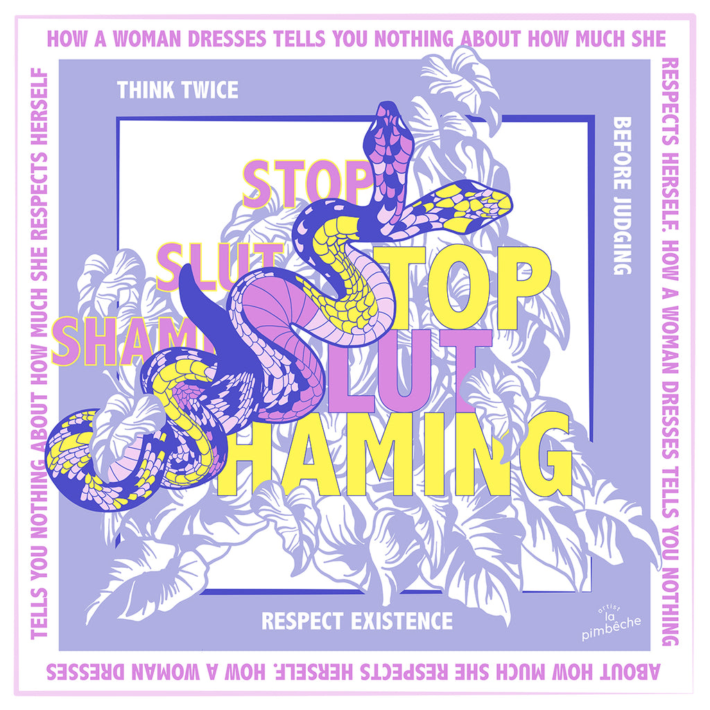 Stop Slut Shaming poster from La Pimbêche feminist artist from Montreal. How a woman dresses tells you nothing about how much she respects herself.